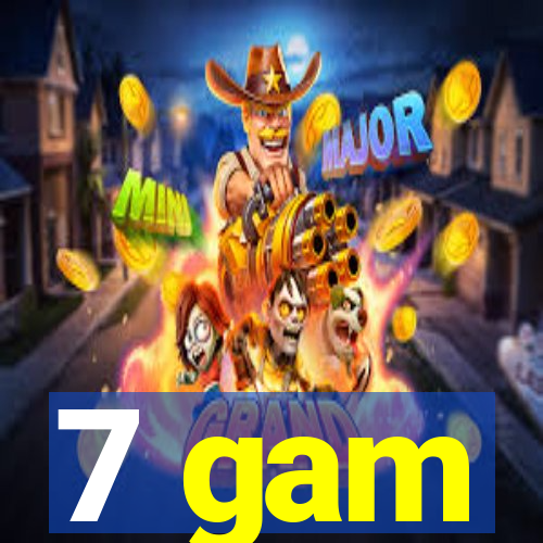 7 gam